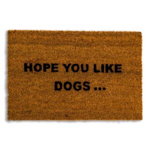 “Hope Your Like Dogs” Coir Doormat